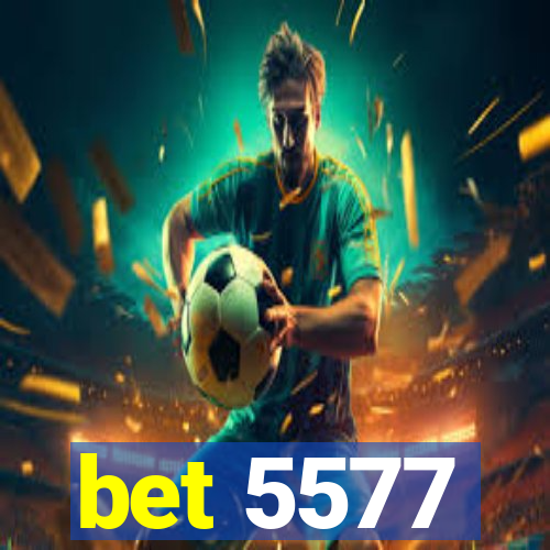 bet 5577